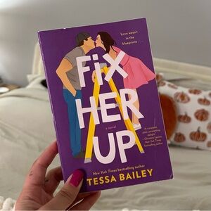 Fix Her Up Novel by Tessa Bailey